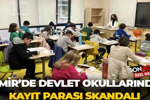 İzmir’de devlet okullarında kayıt parası skandalı:...